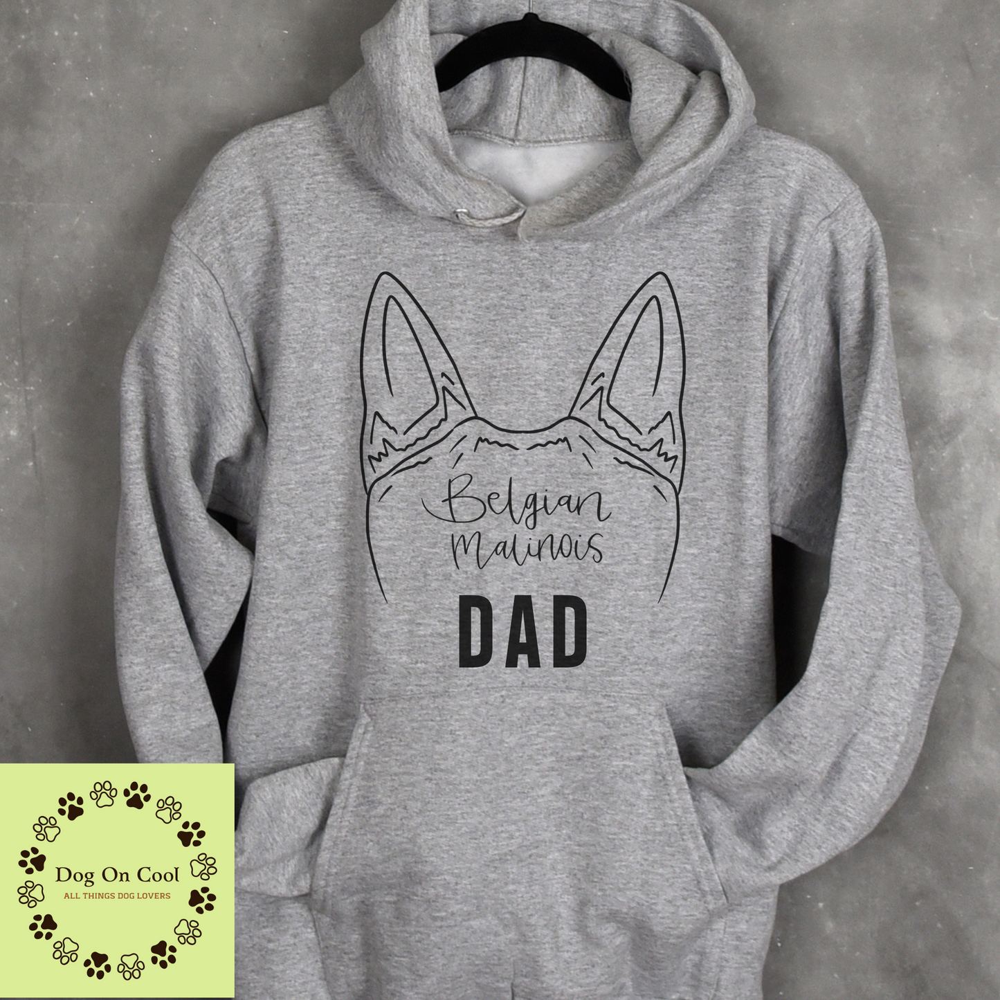 Belgian Malinois Dog Dad Tshirt  Crewneck Sweatshirt or Hoodie