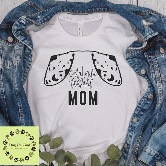 Catahoula Leopard Dog Mom Tshirt  Crewneck Sweatshirt or Hoodie