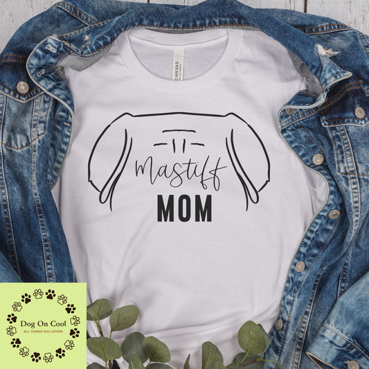 Mastiff Dog Mom Tshirt  Crewneck Sweatshirt or Hoodie