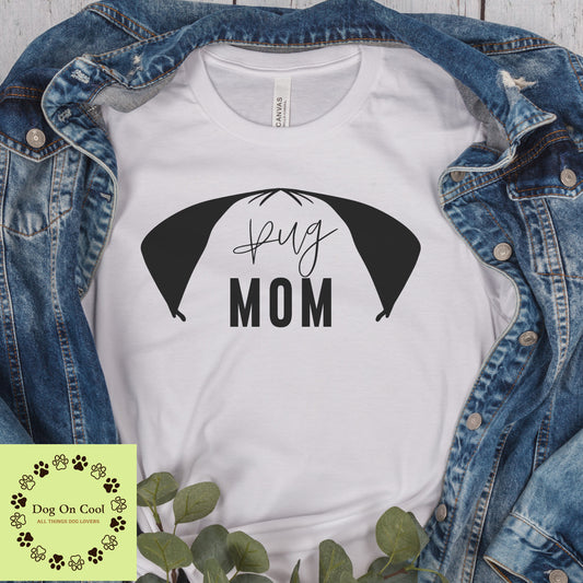 Pug Dog Mom Tshirt  Crewneck Sweatshirt or Hoodie