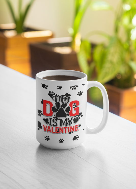 My Dog Is My Valentine Custom Coffee Mug